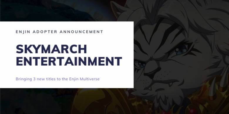 海外有名ゲームデベロッパーである「Skymarch Entertainment」がEnjinのエコシステムへ参画！3つのAAA級ゲームをEthereumに導入