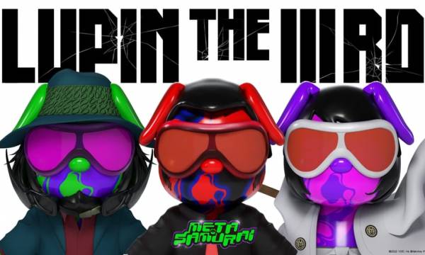 「MetaSamurai」が「LUPIN THE IIIRD」シリーズとコラボレーションNFTを販売