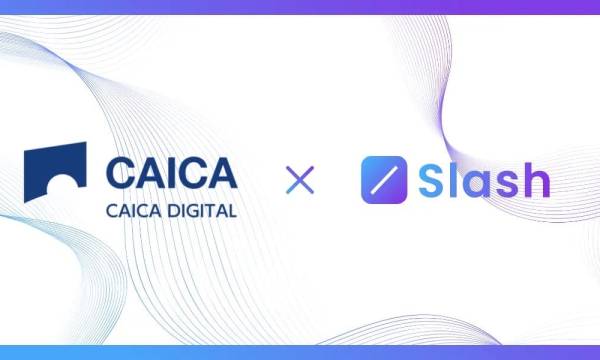 WEB3ペイメントのSlashがCAICA DIGITALと業務提携