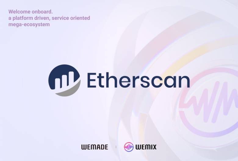 WEMADEとイーサスキャン、ブロックチェーン透明性向上のためのパートナーシップ締結
