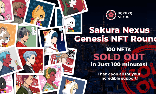 『Sakura Nexus』GENESIS NFT Round 1が100分で完売、12月23日よりコラボ含むRound 2販売を実施
